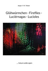 Glühwürmchen - Fireflies - Luciérnagas - Lucioles