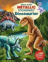 Meine große Metallic-Stickerwelt Dinosaurier, m. 150 Beilage