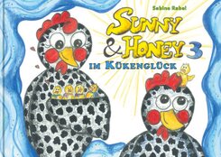 Sunny und Honey im Kükenglück