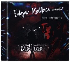 Edgar Wallace - Bliss ermittelt - "Der Hexer", 1 Audio-CD