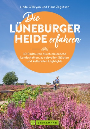 Die Lüneburger Heide erfahren 30 Radtouren durch malerische Landschaften, zu reizvollen Städten und kulturellen Highligh