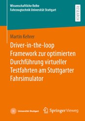 Driver-in-the-loop Framework zur optimierten Durchführung virtueller Testfahrten am Stuttgarter Fahrsimulator