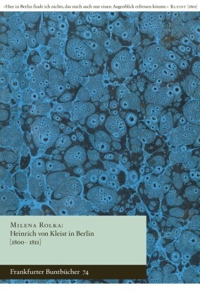 Heinrich von Kleist in Berlin [1800-1811]