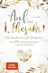 Das perfekte Hochzeitsgeschenk: Die BucketList für Ehepaare mit 365 aufregenden Ideen nach der Hochzeit - Auf ins erste