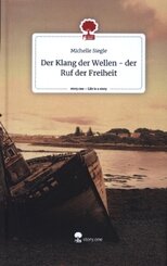 Der Klang der Wellen - der Ruf der Freiheit. Life is a Story - story.one