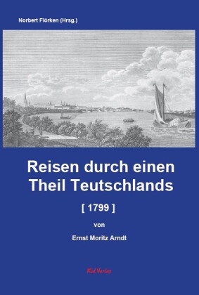 Reisen durch einen Theil Teutschlands [1799] [Auszug]