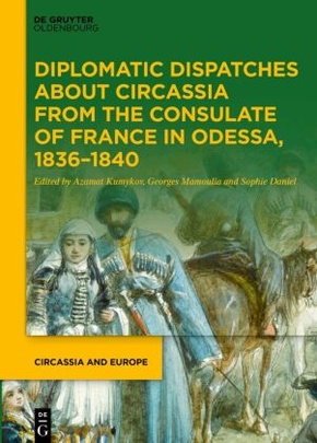 Diplomatic Dispatches about Circassia from the Consulate of France in Odessa, 1836-1840