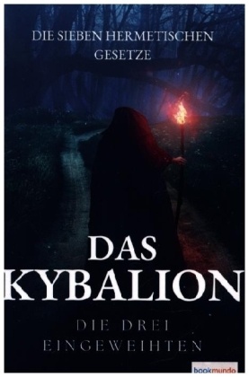 Das Kybalion - Die sieben hermetischen Gesetze