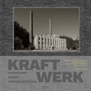 Kraftwerk. Innovation durch Transformation