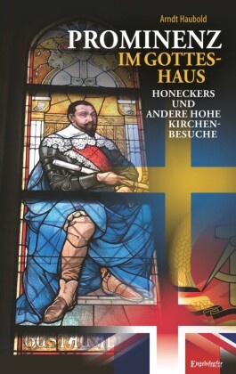 Prominenz im Gotteshaus - Honeckers und andere hohe Kirchenbesuche