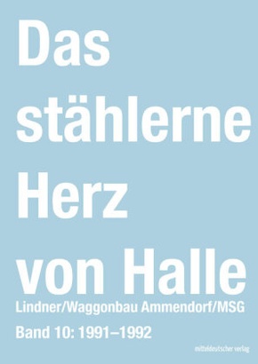 Das stählerne Herz von Halle - Lindner/Waggonbau Ammendorf/MSG 1991-1992