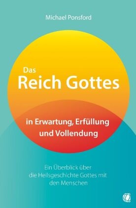 Das Reich Gottes in Erwartung, Erfüllung und Vollendung