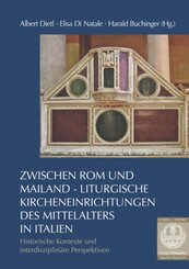 Zwischen Rom und Mailand - Liturgische Kircheneinrichtungen des Mittelalters in Italien