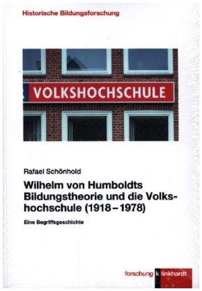 Wilhelm von Humboldts Bildungstheorie und die Volkshochschule (1918-1978)