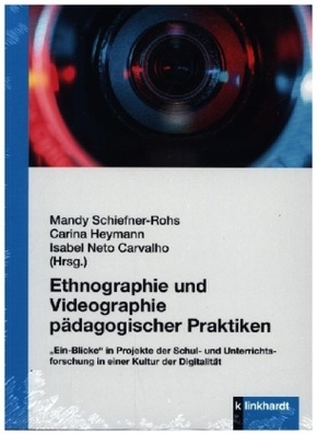 Ethnographie und Videographie pädagogischer Praktiken