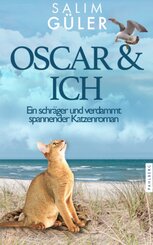 OSCAR & ICH - Ein schräger und verdammt spannender Katzenroman