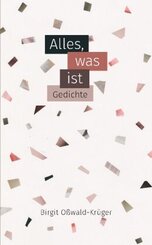 Alles, was ist - poetische Miniaturen