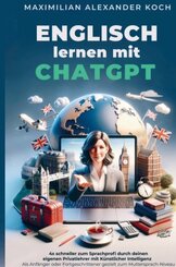 Englisch lernen mit ChatGPT: 4x schneller zum Sprachprofi durch deinen eigenen Privatlehrer mit Künstlicher Intelligenz