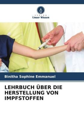 LEHRBUCH ÜBER DIE HERSTELLUNG VON IMPFSTOFFEN