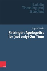 Ratzinger: Apologetics for (not only) Our Time