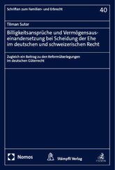 Billigkeitsansprüche und Vermögensauseinandersetzung bei Scheidung der Ehe im deutschen und schweizerischen Recht
