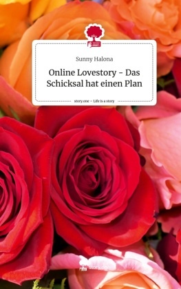 Online Lovestory - Das Schicksal hat einen Plan. Life is a Story - story.one