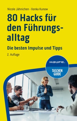 80 Hacks für den Führungsalltag