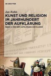 Jan Rohls: Kunst und Religion im Jahrhundert der Aufklärung: Von der Aufklärung zur Klassik