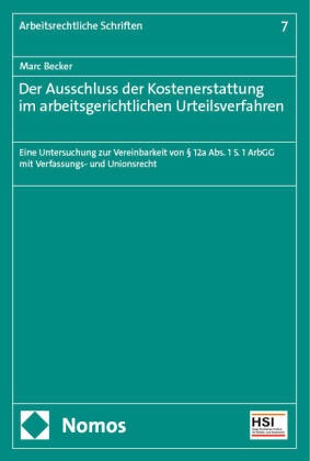 Der Ausschluss der Kostenerstattung im arbeitsgerichtlichen Urteilsverfahren