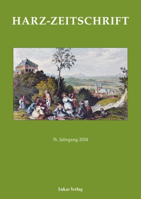 Harz-Zeitschrift für den Harz-Verein für Geschichte und Altertumskunde: Harz-Zeitschrift für den Harz-Verein für Geschichte und Altertumskunde / Harz-Zeitschrift