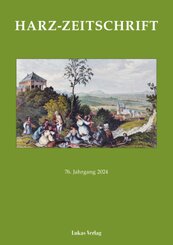 Harz-Zeitschrift für den Harz-Verein für Geschichte und Altertumskunde: Harz-Zeitschrift für den Harz-Verein für Geschichte und Altertumskunde / Harz-Zeitschrift
