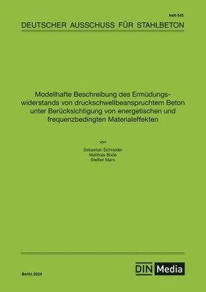 Modellhafte Beschreibung des Ermüdungswiderstands von druckschwellbeanspruchtem Beton unter Berücksichtigung von energet