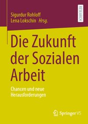 Die Zukunft der Sozialen Arbeit