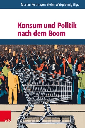 Konsum und Politik nach dem Boom