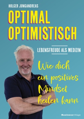 OPTIMAL OPTIMISTISCH - Lebensfreude als Medizin