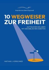 10 Wegweiser zur Freiheit