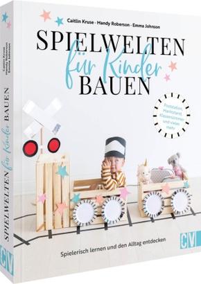 Spielwelten für Kinder bauen