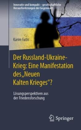 Der Russland-Ukraine-Krieg: Eine Manifestation des "Neuen Kalten Krieges"?