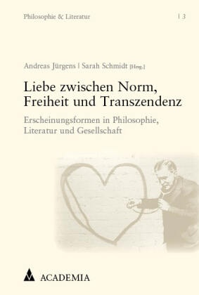 Liebe zwischen Norm, Freiheit und Transzendenz