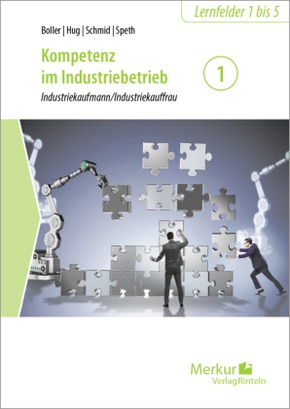 Kompetenz im Industriebetrieb - Industriekaufmann / Industriekauffrau Band 1