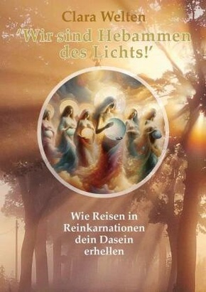 Wir sind Hebammen des Lichts!