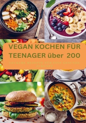 VEGAN KOCHEN FÜR TEENAGER über 200