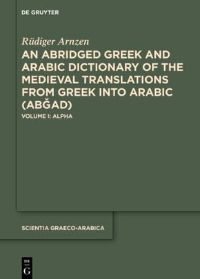 An Abridged Greek and Arabic Dictionary of the Medieval Translations from Greek into Arabic (AB AD)