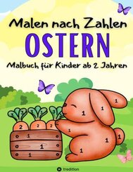 Malbuch Malen nach Zahlen Ostern - Malbuch für kleine Kinder - Malen nach Zahlen Kinder ab 2