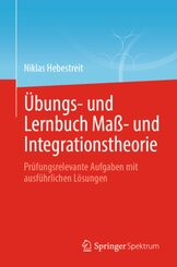 Übungs- und Lernbuch Maß- und Integrationstheorie