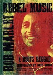 Rebel Music: Bob Marley & Roots Reggae