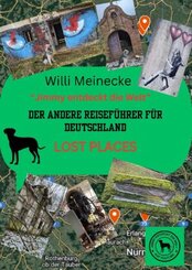 Der andere Reiseführer für Deutschland  - Lost Places