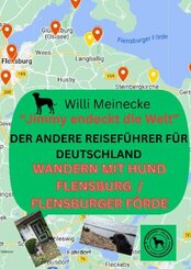 Der andere Reiseführer für Deutschland - Wandern mit Hund Flensburg /Flensburger Förde