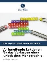 Vorbereitende Lektionen für das Verfassen einer juristischen Monographie