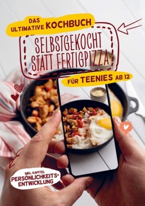 Selbstgekocht statt Fertigpizza! Das Ultimative Kochbuch für Teenies ab 12 (S/W-Version)